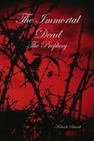 The Immortal Dead: The Prophecy B00587G07C Book Cover