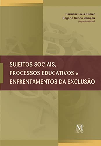 Sujeitos sociais, processos educativos e enfrentamentos da exclusão: