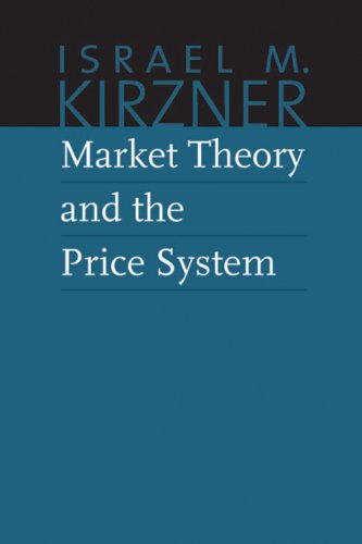 Télécharger Market Theory and the Price System (The Collected Works of Israel M. Kirzner Book 2) (English Editio Livre PDF Gratuit