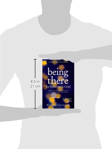 Being There for Someone in Grief - Essential Lessons for Supporting Someone Grieving from Death, Loss and Trauma - Image 3