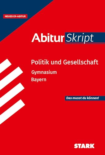 STARK Politik und Gesellschaft - AbiturSkript Bayern (Skripte / Abi - Auf einen Blick!)