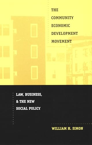 The Community Economic Development Movement: Law, Business, and the New Social Policy