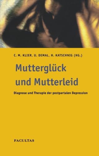 Mutterglück und Mutterleid: Diagnose und Therapie der postpartalen Depression (German Edition)