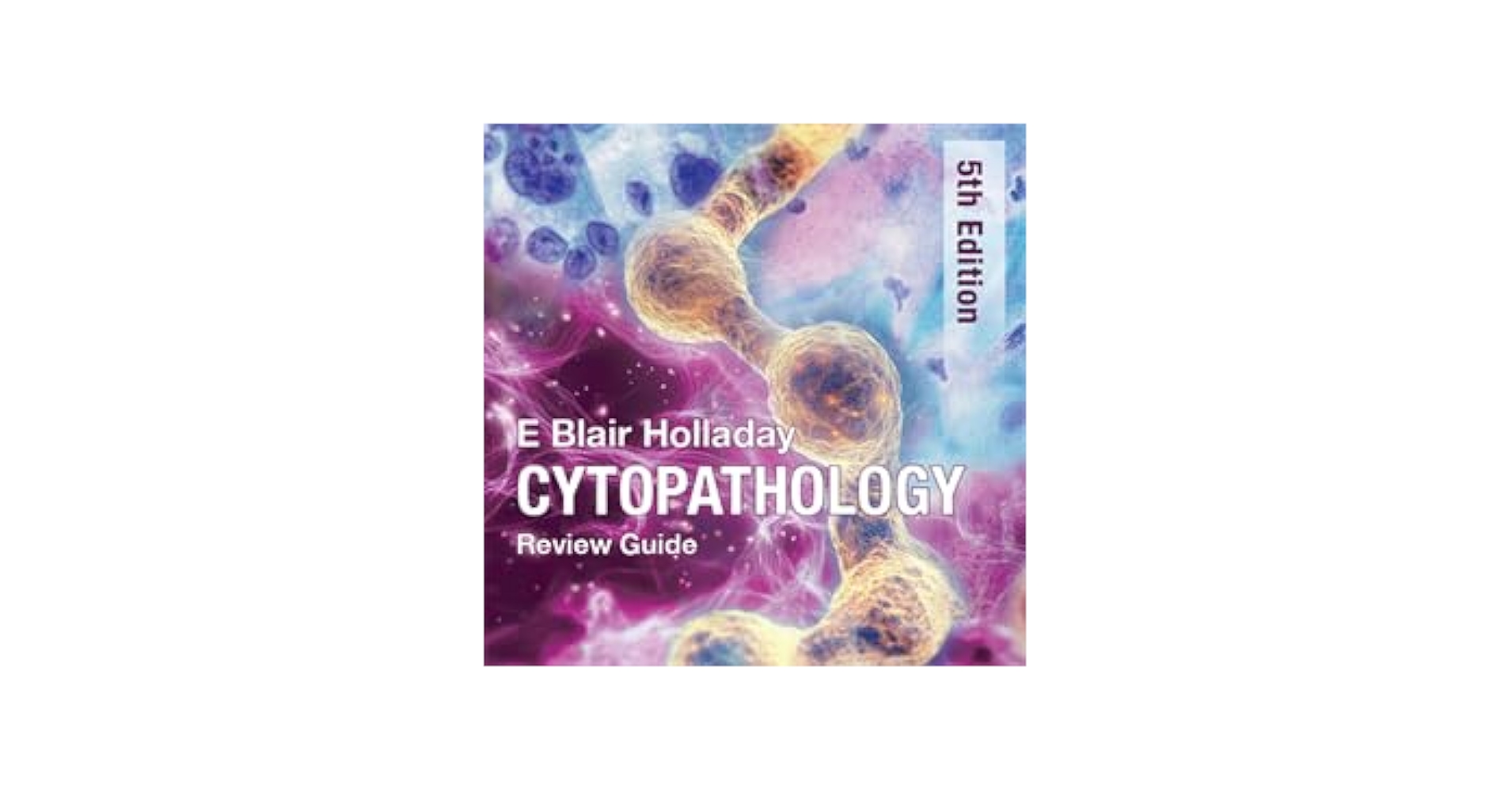 Cytopathology Review Guide 5th Edition: ASCP: 9780891896944