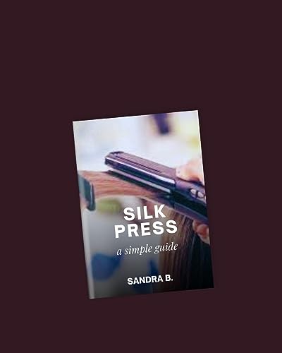 SILK PRESS: A simple guide