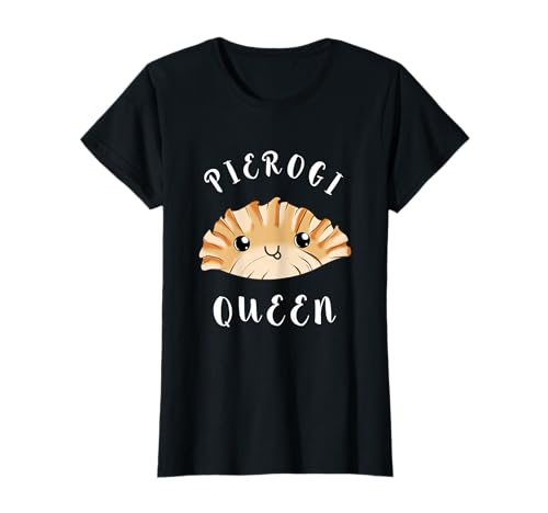 Pierogi Queen Funny Pierogi Polonais Cuisine Polonaise T-Shirt