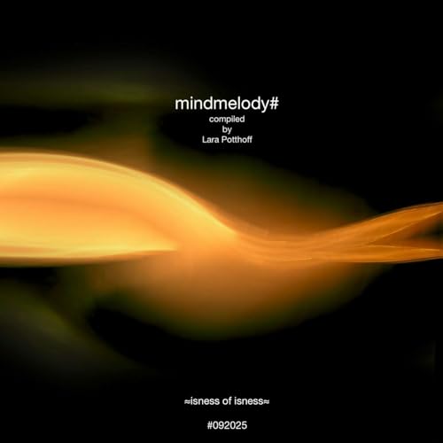 mindmelody# 092025 compiled by Lara Potthoff