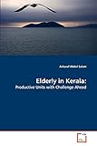 Elderly in Kerala:: Productive Units with Challenge Ahead