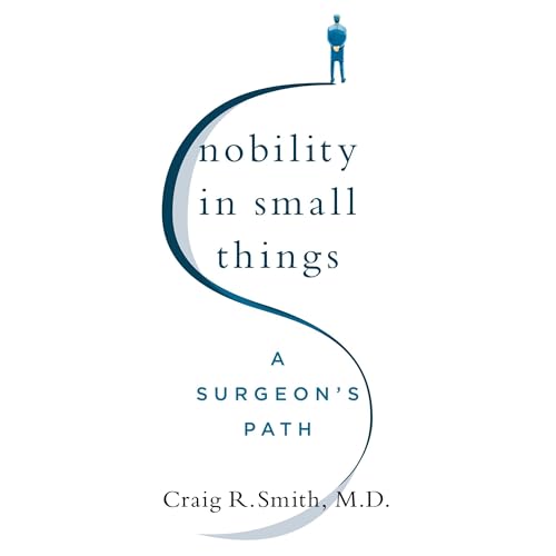 Nobility in Small Things | Craig R. Smith MD episode artwork