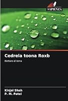 Cedrela toona Roxb: Nettare di terra 6206335534 Book Cover