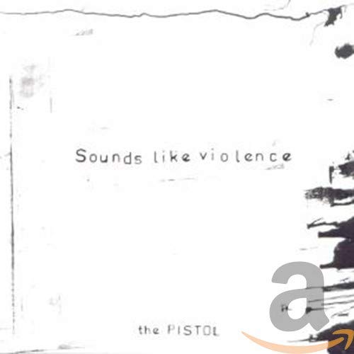Sounds Like Violence Pistol Music