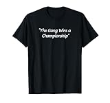 The Gang Wins A Championship Shirt