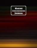  Marine Engineering Journal: Maintenance and Repairs Log Book Journal to Record All Daily Work Activities, Inspection and Safety Routine Checklist ... with 120 pages. (Marine Engineering logs)