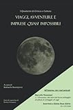  Viaggi, avventure e imprese quasi impossibili (Quaderni di Critica e Cultura)