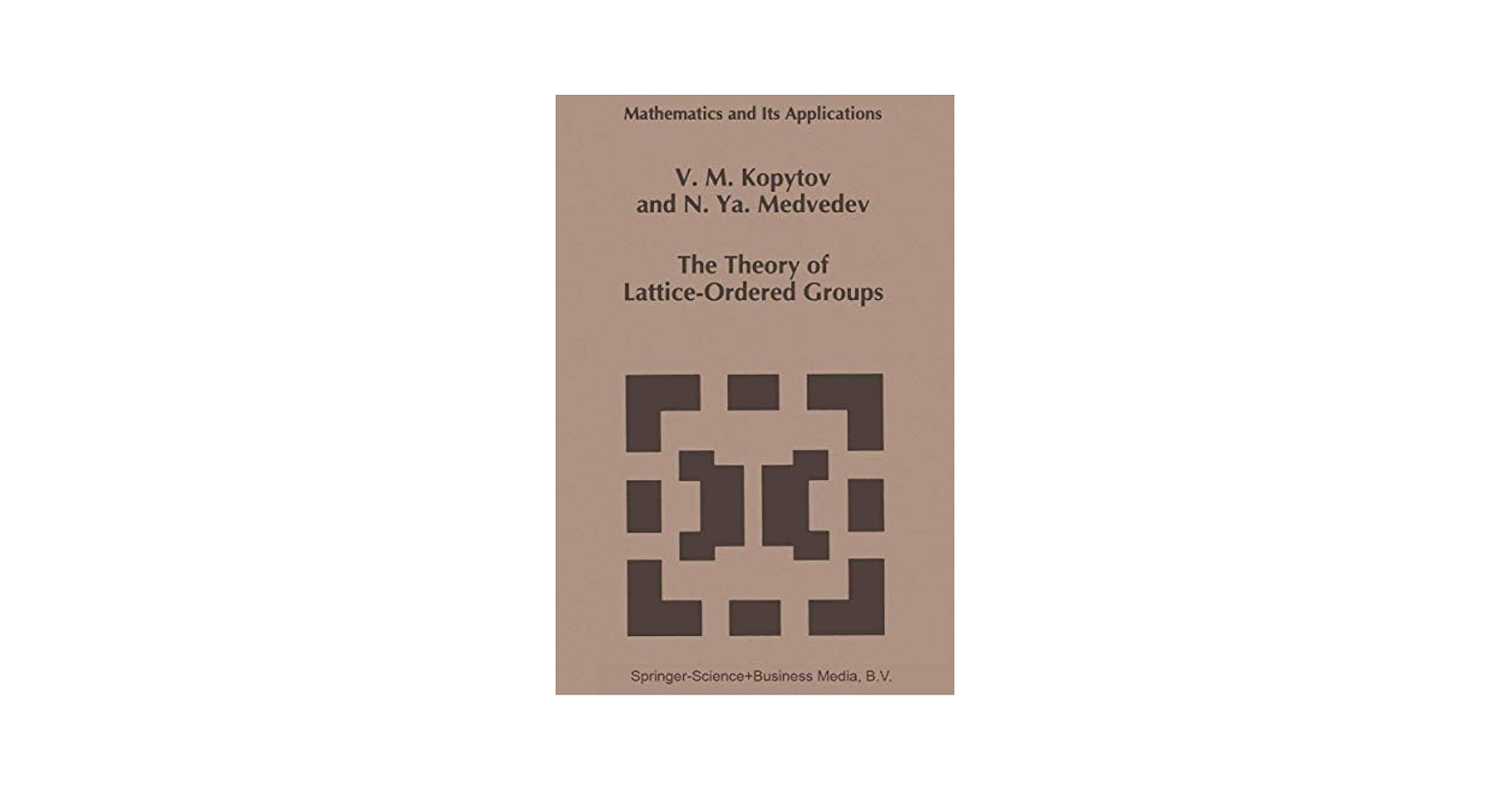 洋書 Lattice Theory Amazon | The Theory of Lattice-Ordered Groups (Mathematics