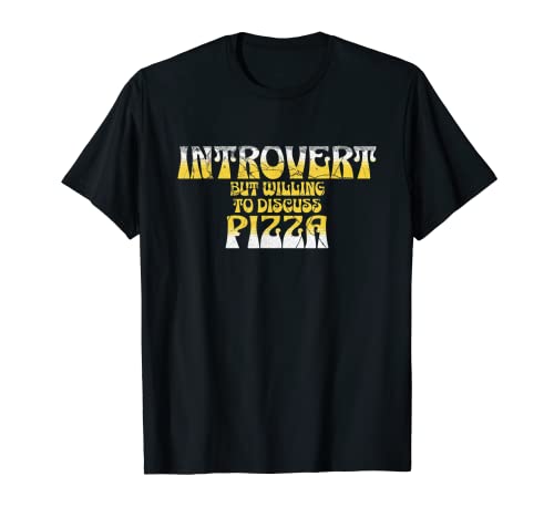 Funny introvert but willing to discuss pizza shy person camiseta