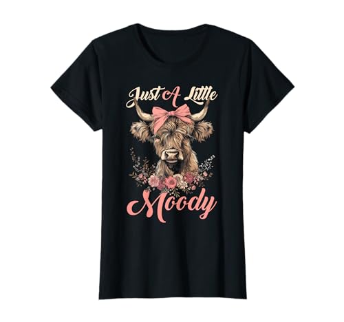 Highland Cow Just A Little Moody Flower Funny Farm Farmer T-Shirt