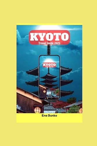 KYOTO Travel Guide 2025