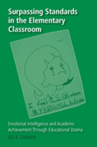 Surpassing Standards in the Elementary Classroom: Emotional Intelligence and Academic Achievement Through Educational Drama (Counterpoints)