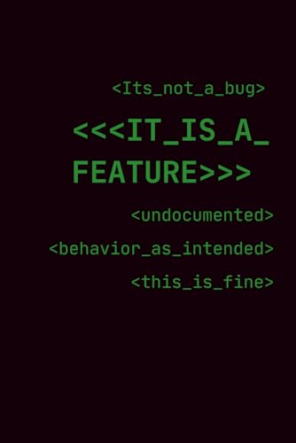 It Is A Feature: Funny Lined Notebook for Programmers and Software Engineers - "It's Not A Bug" Sarcastic Gag Gift and Desk Accessory for IT Coworkers, Sysadmins, Coders and Web Developers image 2