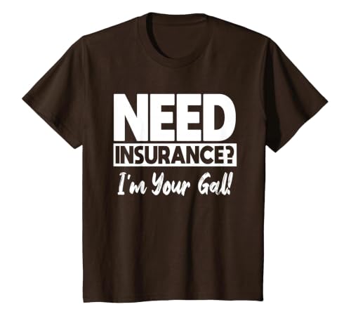 Insurance Agent Need Insurance? I'm Your Gal! T-Shirt, Youth, Brown, Large