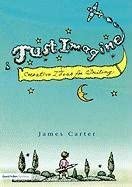 Just Imagine: Music, images and text to inspire creative writing book cover