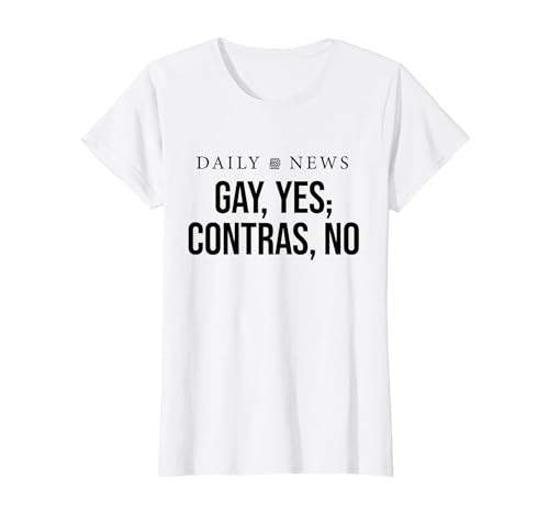 Daily News: Gay Yes, Cons No - Identity and Attitude T-Shirt, Women, White, XX-Large