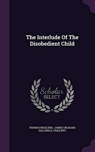 The Interlude Of The Disobedient Child 1343471362 Book Cover