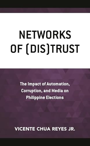 Networks of (Dis)Trust: The Impact of Automation, Corruption, and Media on Philippine Elections