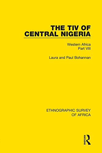 The Tiv of Central Nigeria: Western Africa Part VIII (Ethnographic Survey of Africa)      1st Edition, Kindle Edition