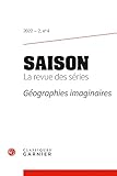  Saison. La revue des séries: Géographies imaginaires (2022) (2022 - 2, n° 4)