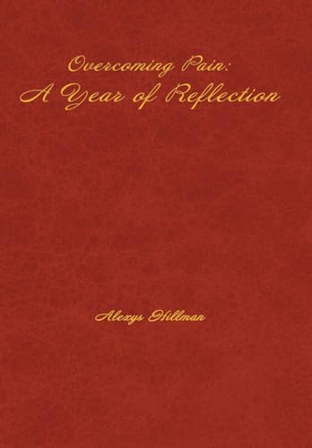 Overcoming Pain: A Year of Reflection