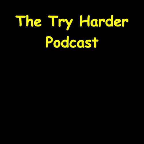 『The Try Harder Podcast | Effort Encouragement』のカバーアート