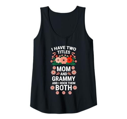 Mujer Camiseta con texto en inglés "I Have Two Titles Mom And Grammy Women Mother's Day" Camiseta sin Mangas