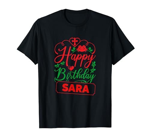 Happy Birthday Sara - Cute Christmas Sara T-Shirt
