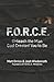 F.O.R.C.E.: Unleash the Man God Created You to Be