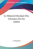  Le Materiel Roulant Des Chemins De Fer (1893)