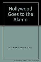 Hollywood Goes to the Alamo 1892863006 Book Cover