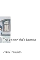 The Woman She's Become 1792969244 Book Cover