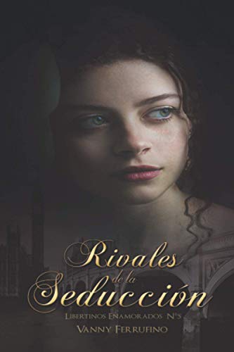 Rivales de la seducción: 5 (Libertinos Enamorados)