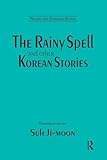The Rainy Spell and Other Korean Stories (East Gate Book)