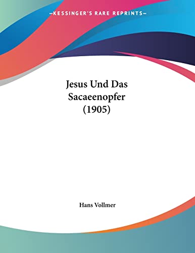 Jesus Und Das Sacaeenopfer (1905) (German Edition)