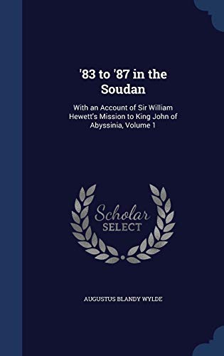 '83 to '87 in the Soudan: With an Account of Si... 1298929695 Book Cover