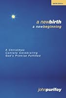 a new birth; a new beginning (A Christmas Cantata Celebrating God's Promise Fulfilled) B002YQG52U Book Cover
