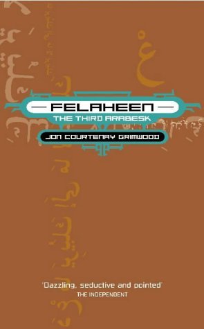 Image of Felaheen (Arabesk) by Jon Courtenay Grimwood (2003-05-06)
