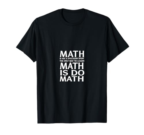 Funny Math Is Not A Spectator Sport Design T-Shirt