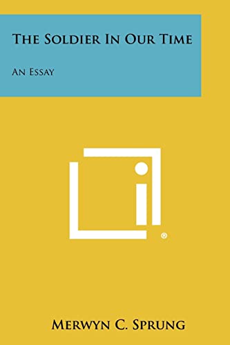 The Soldier in Our Time: An Essay