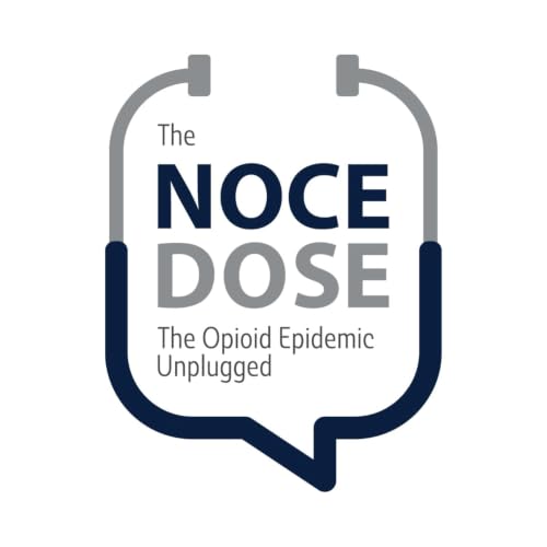『The NOCE Dose: The Opioid Crisis Unplugged』のカバーアート
