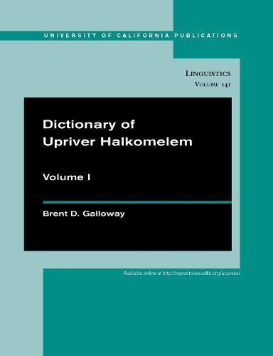Dictionary of Upriver Halkomelem: Volume 141 (UC Publications in Linguistics)