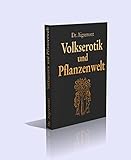 Dr. Aigremont. Volkserotik und Pflanzenwelt. - Dr. Aigremont 